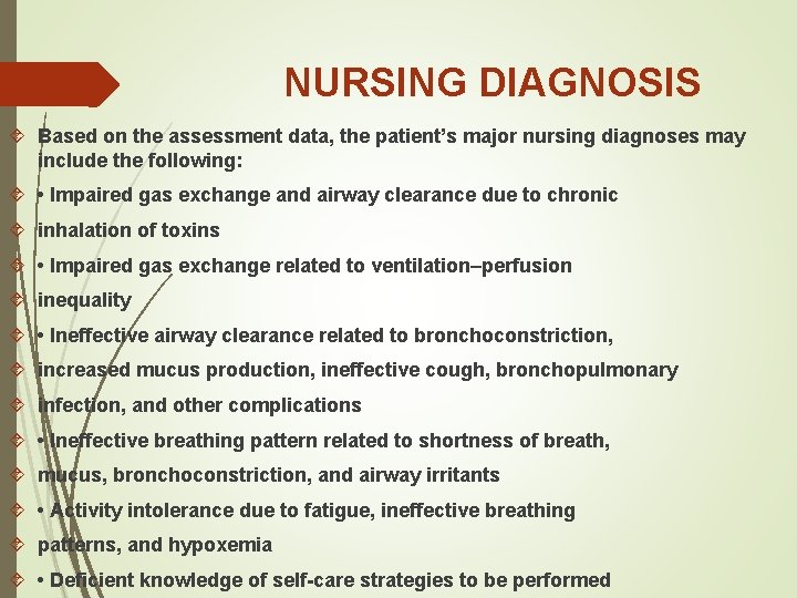 NURSING DIAGNOSIS Based on the assessment data, the patient’s major nursing diagnoses may include