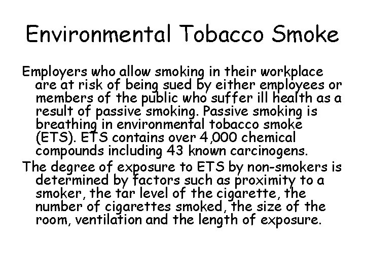 Environmental Tobacco Smoke Employers who allow smoking in their workplace are at risk of