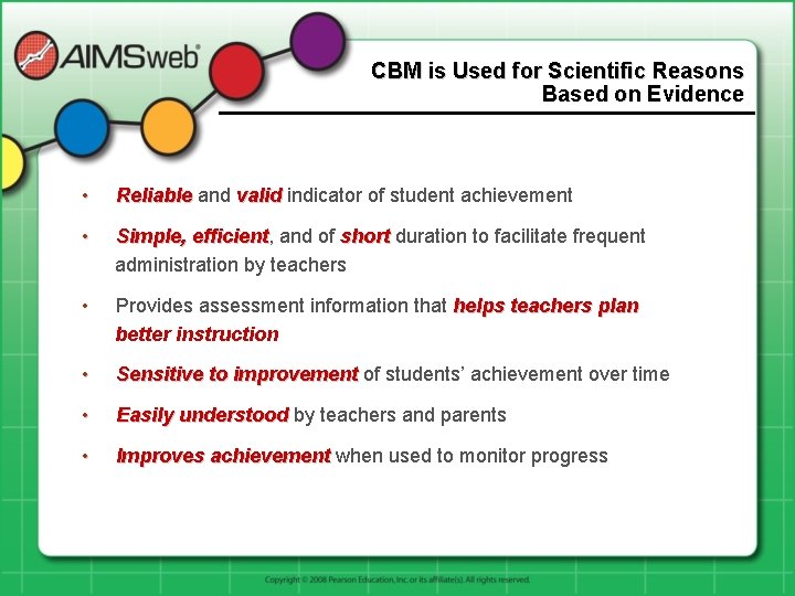 CBM is Used for Scientific Reasons Based on Evidence • Reliable and valid indicator