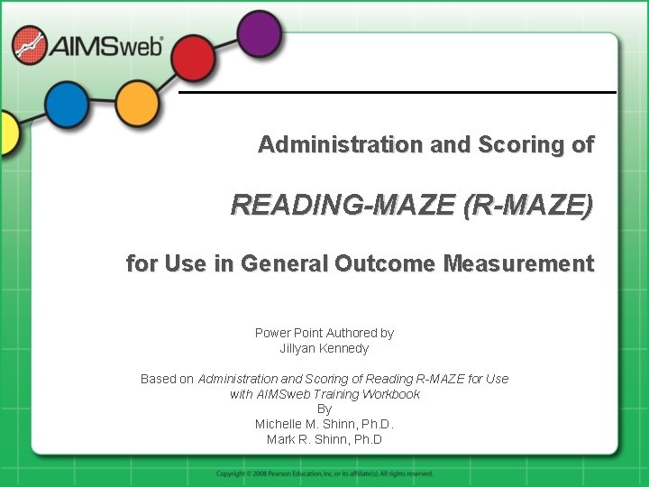 Administration and Scoring of READING-MAZE (R-MAZE) for Use in General Outcome Measurement Power Point