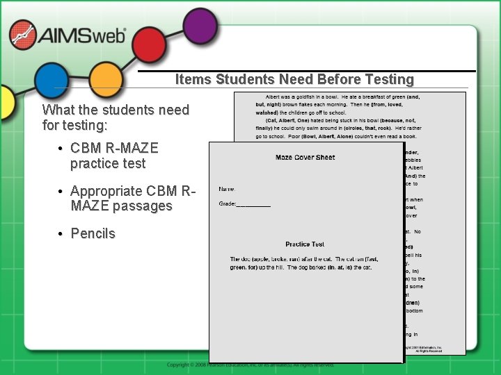Items Students Need Before Testing What the students need for testing: • CBM R-MAZE