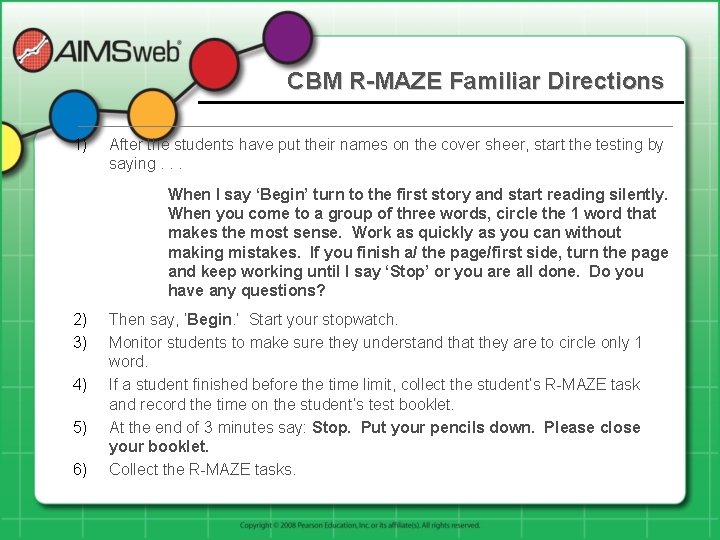 CBM R-MAZE Familiar Directions 1) After the students have put their names on the