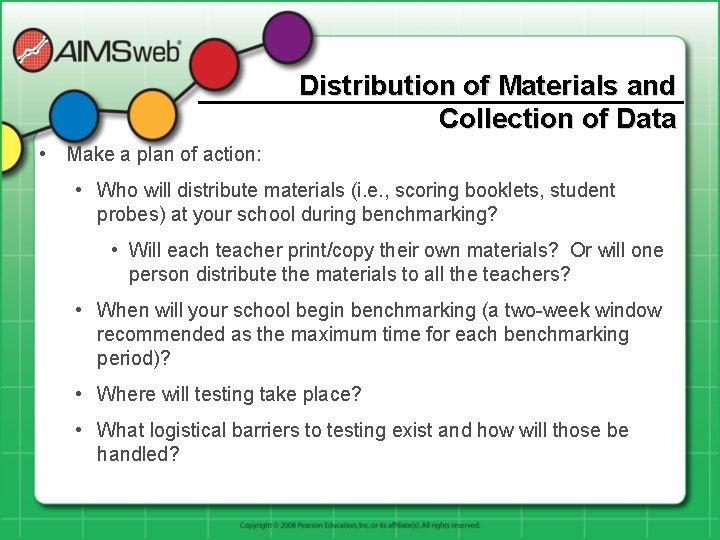 Distribution of Materials and Collection of Data • Make a plan of action: •