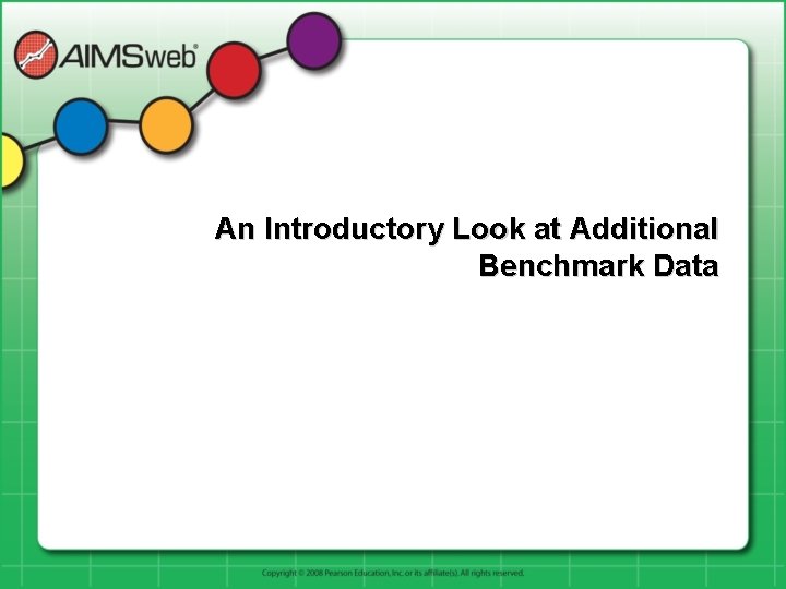 An Introductory Look at Additional Benchmark Data 