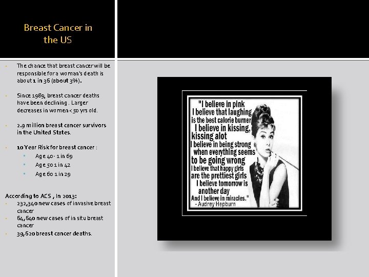 Breast Cancer in the US • The chance that breast cancer will be responsible