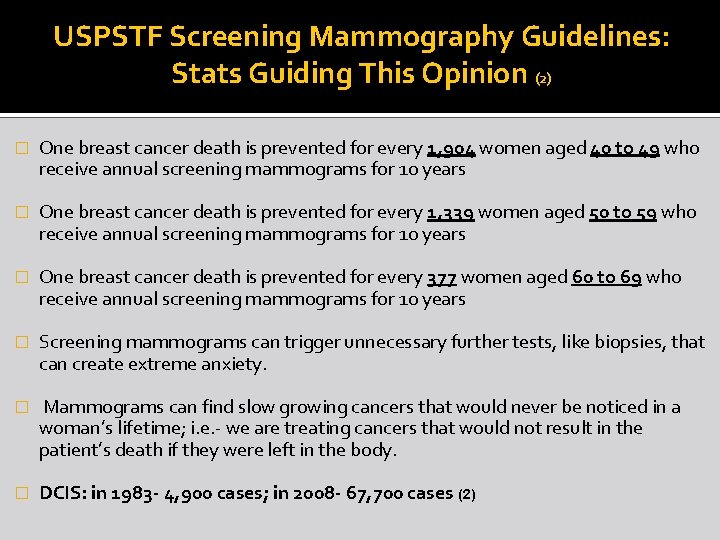 USPSTF Screening Mammography Guidelines: Stats Guiding This Opinion (2) � One breast cancer death