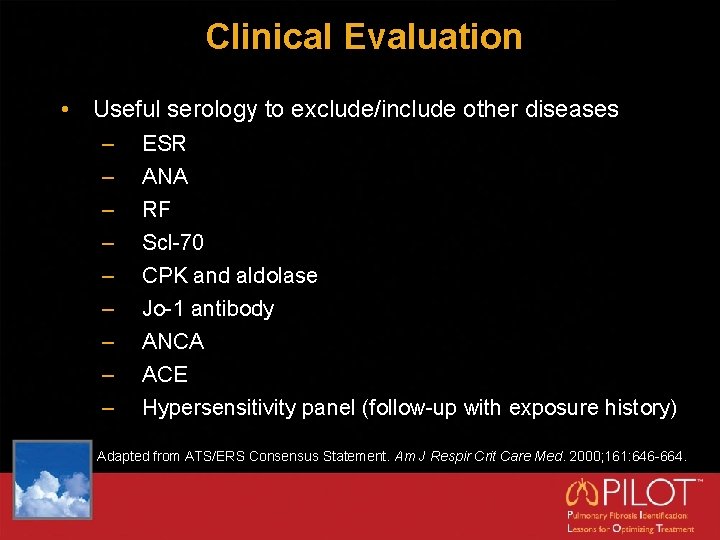 Clinical Evaluation • Useful serology to exclude/include other diseases – – – – –