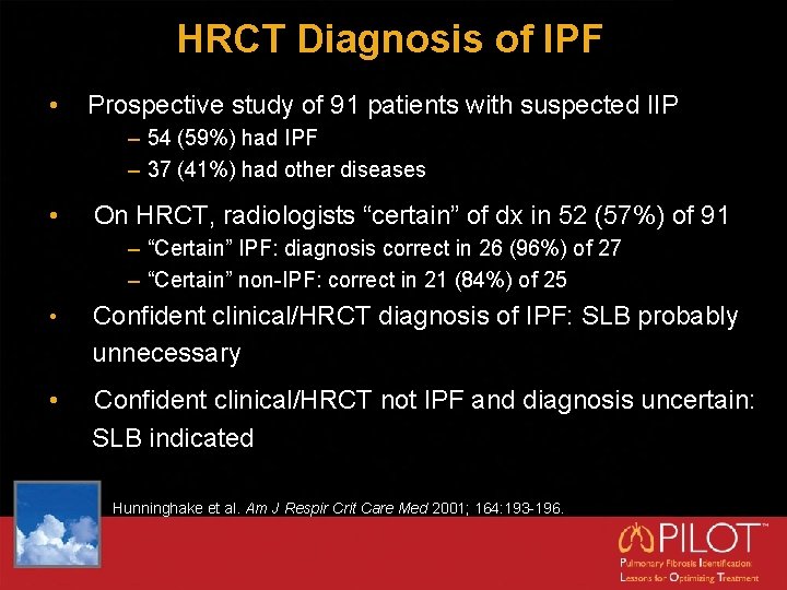HRCT Diagnosis of IPF • Prospective study of 91 patients with suspected IIP –