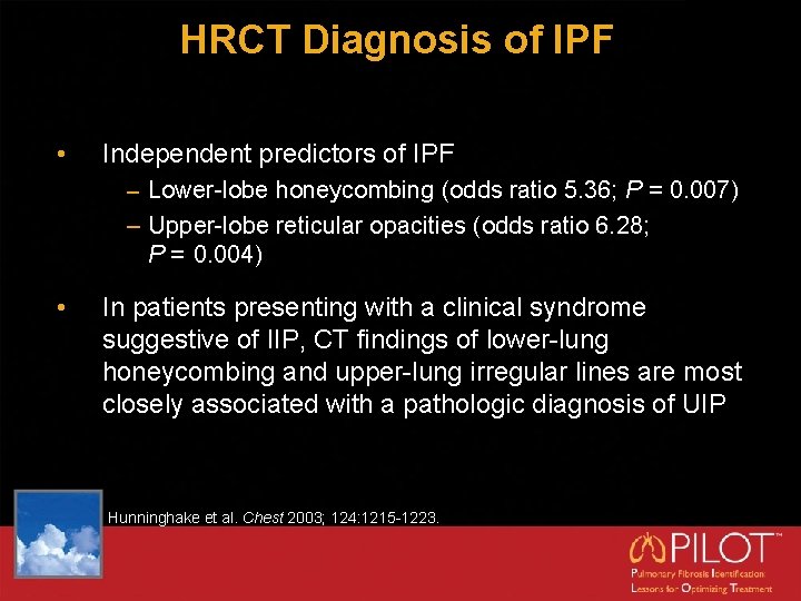 HRCT Diagnosis of IPF • Independent predictors of IPF – Lower-lobe honeycombing (odds ratio