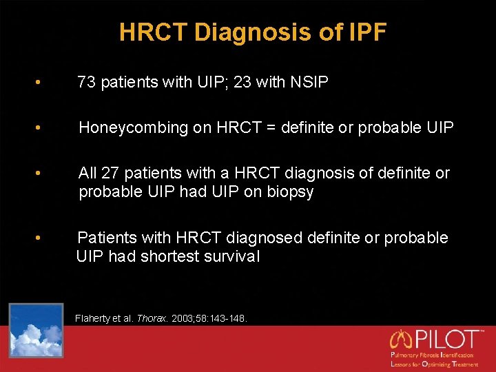 HRCT Diagnosis of IPF • 73 patients with UIP; 23 with NSIP • Honeycombing
