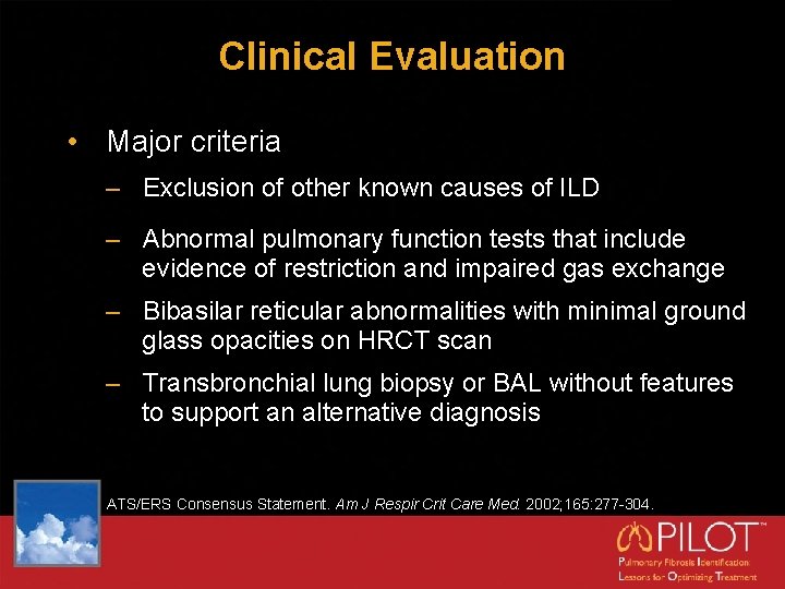 Clinical Evaluation • Major criteria – Exclusion of other known causes of ILD –