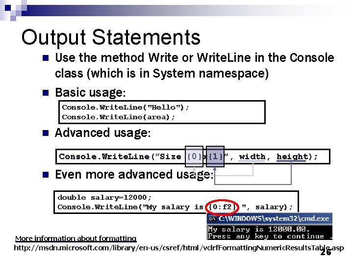 Output Statements n n Use the method Write or Write. Line in the Console