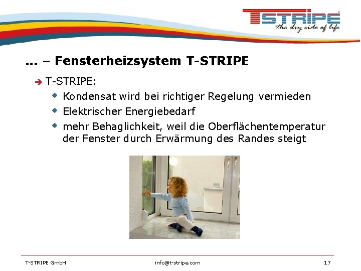 . . . – Fensterheizsystem T-STRIPE: Kondensat wird bei richtiger Regelung vermieden Elektrischer Energiebedarf