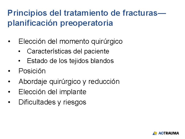 Principios del tratamiento de fracturas— planificación preoperatoria • Elección del momento quirúrgico • Características