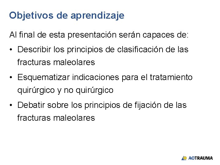 Objetivos de aprendizaje Al final de esta presentación serán capaces de: • Describir los