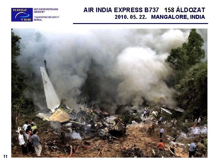 AIR INDIA EXPRESS B 737 158 ÁLDOZAT 2010. 05. 22. MANGALORE, INDIA 11 