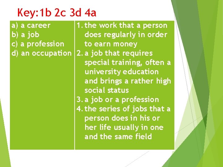 Key: 1 b 2 c 3 d 4 a a) a career 1. the
