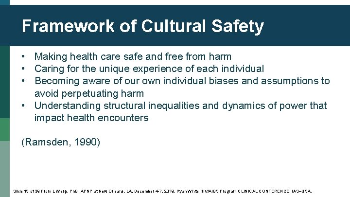 Framework of Cultural Safety • Making health care safe and free from harm •