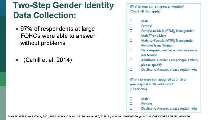 Two-Step Gender Identity Data Collection: • 97% of respondents at large FQHCs were able