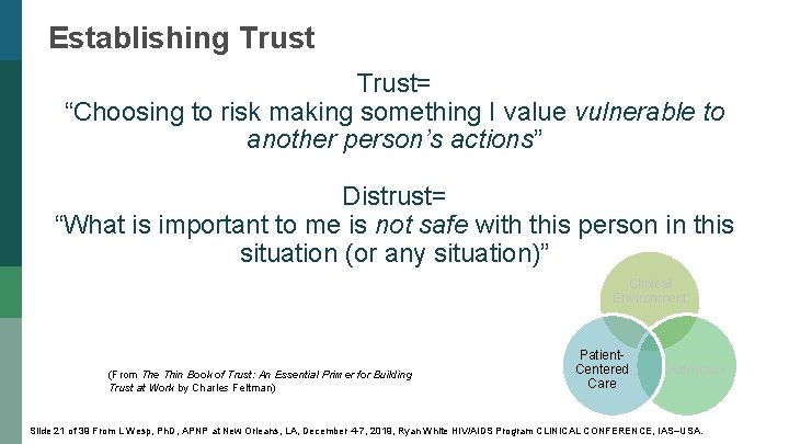 Establishing Trust= “Choosing to risk making something I value vulnerable to another person’s actions”