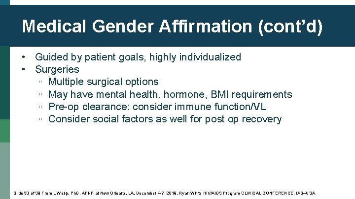 Medical Gender Affirmation (cont’d) • Guided by patient goals, highly individualized • Surgeries ▫