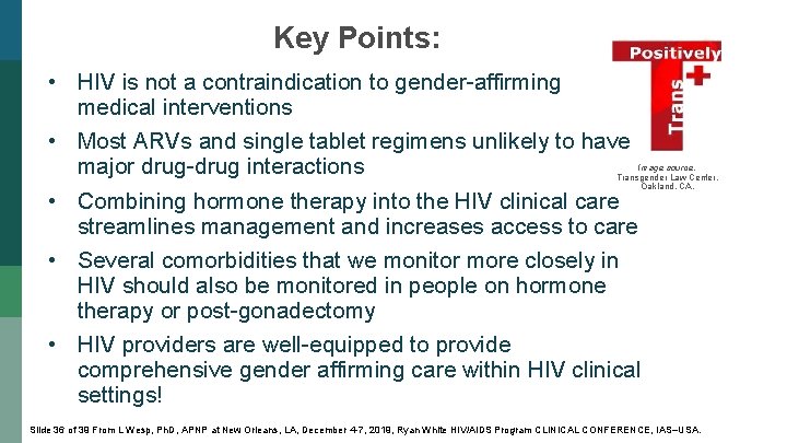 Key Points: • HIV is not a contraindication to gender-affirming medical interventions • Most
