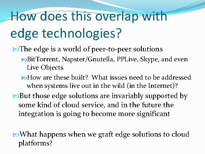 How does this overlap with edge technologies? The edge is a world of peer-to-peer