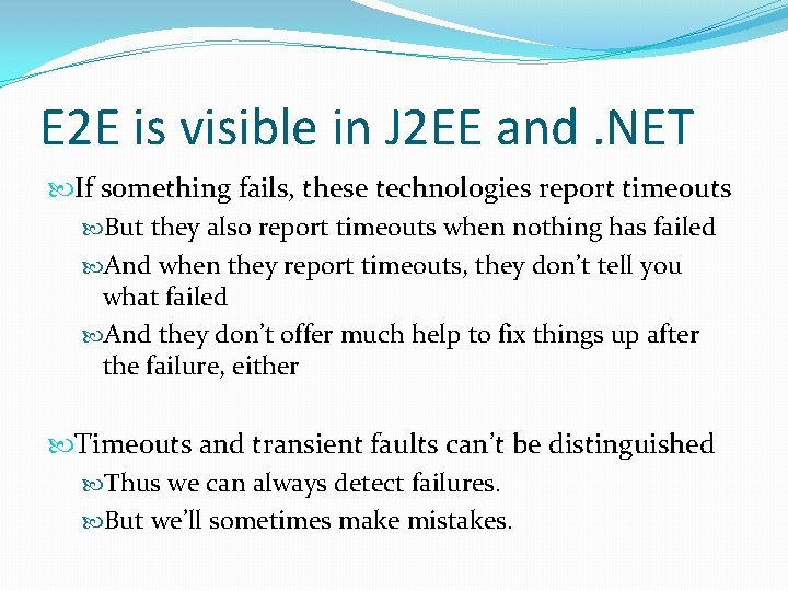E 2 E is visible in J 2 EE and. NET If something fails,