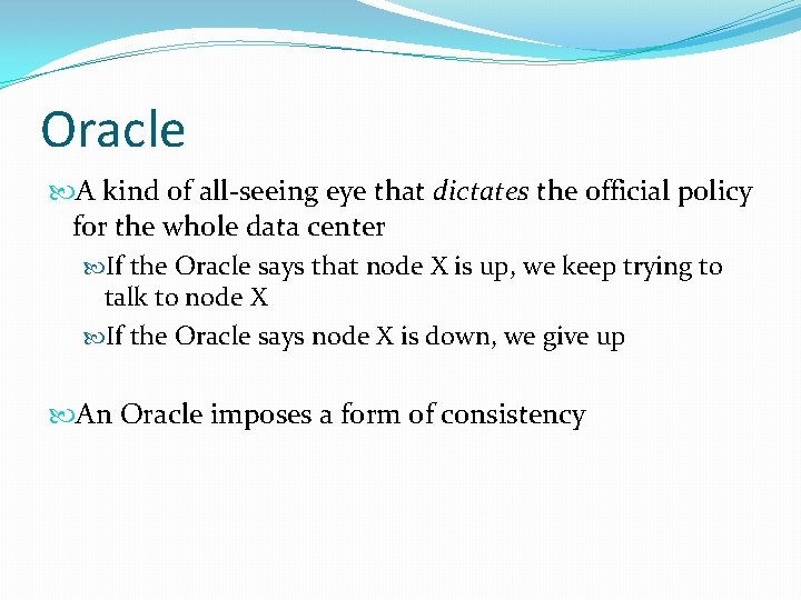 Oracle A kind of all-seeing eye that dictates the official policy for the whole