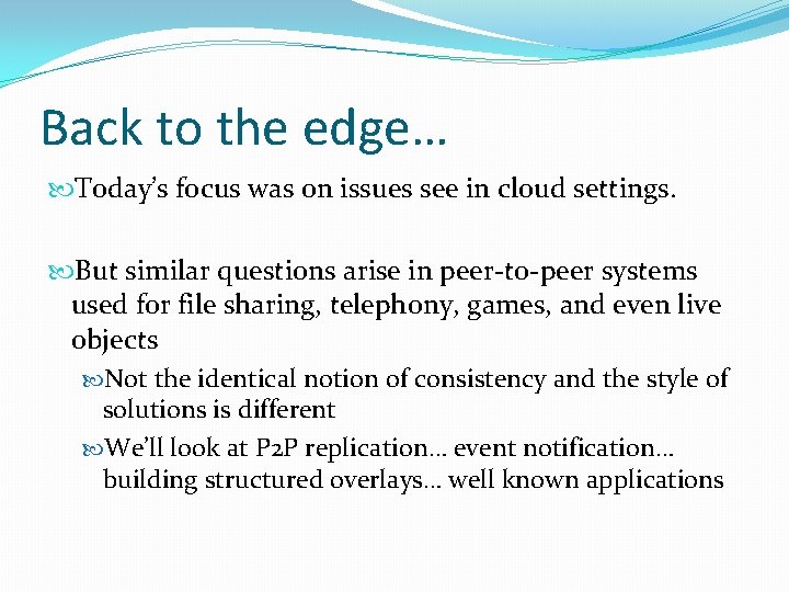 Back to the edge… Today’s focus was on issues see in cloud settings. But