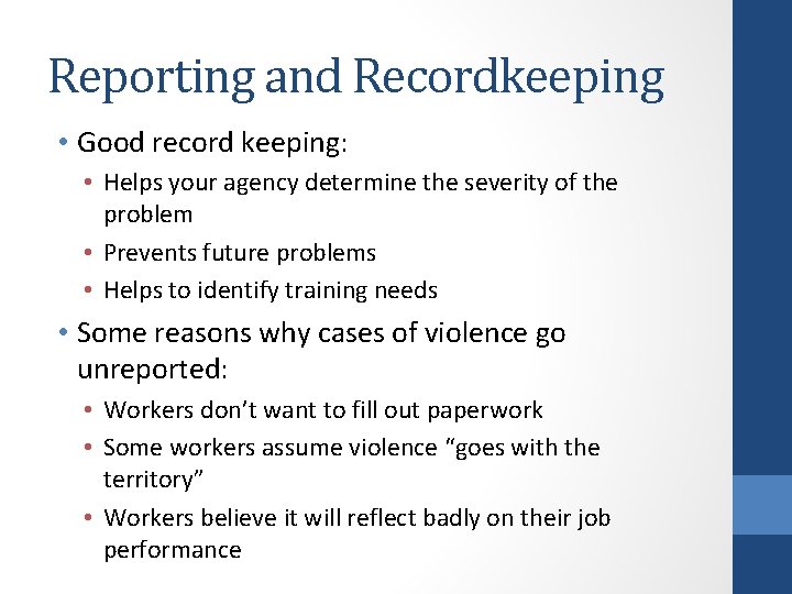 Reporting and Recordkeeping • Good record keeping: • Helps your agency determine the severity