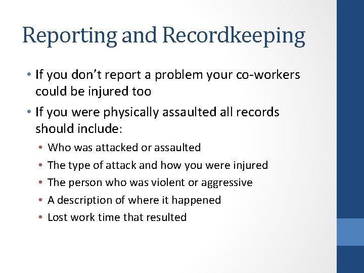 Reporting and Recordkeeping • If you don’t report a problem your co-workers could be