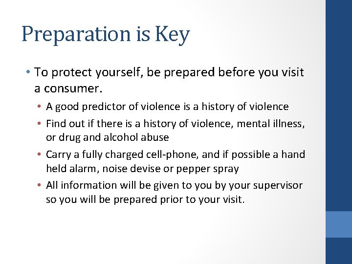 Preparation is Key • To protect yourself, be prepared before you visit a consumer.