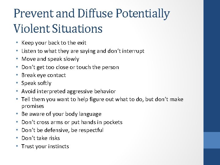 Prevent and Diffuse Potentially Violent Situations • • • • Keep your back to
