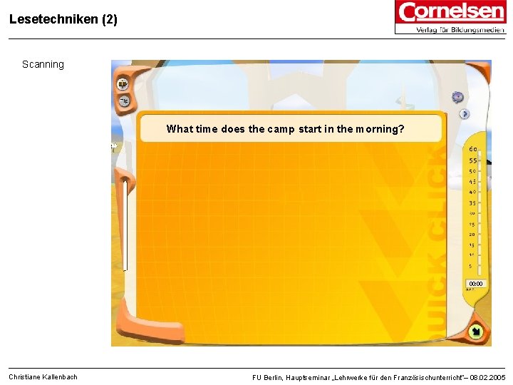 Lesetechniken (2) Scanning What time does the camp start in the morning? Christiane Kallenbach