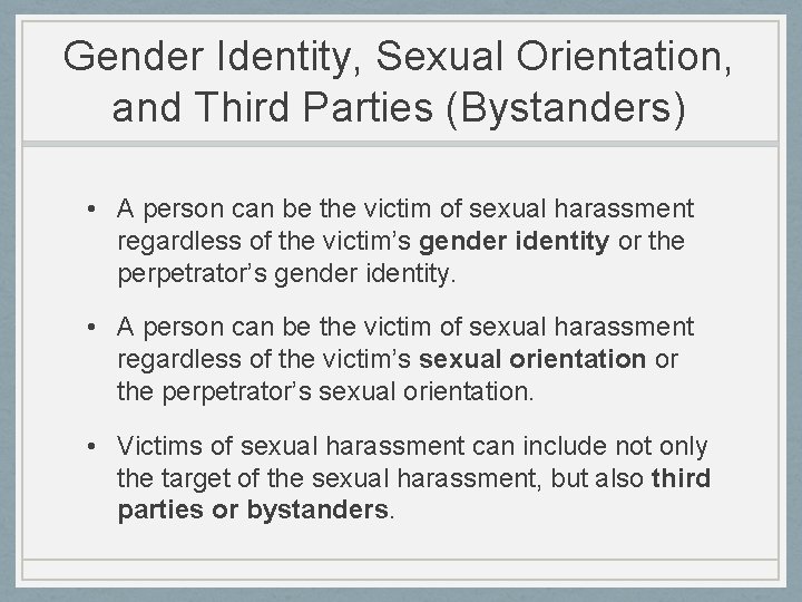 Gender Identity, Sexual Orientation, and Third Parties (Bystanders) • A person can be the