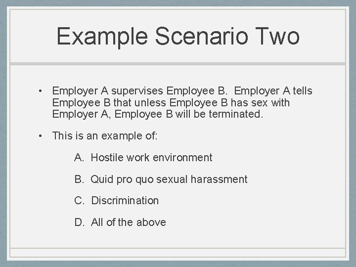 Example Scenario Two • Employer A supervises Employee B. Employer A tells Employee B