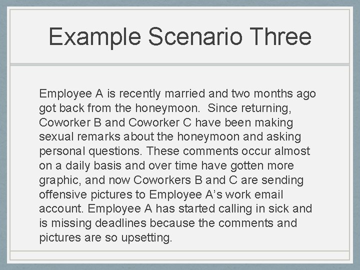 Example Scenario Three Employee A is recently married and two months ago got back