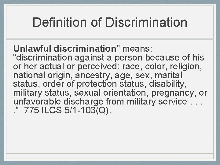 Definition of Discrimination Unlawful discrimination” means: “discrimination against a person because of his or