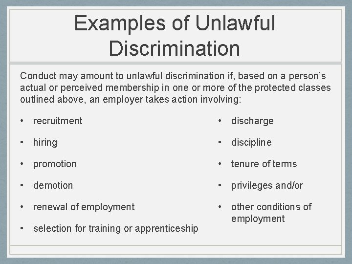 Examples of Unlawful Discrimination Conduct may amount to unlawful discrimination if, based on a