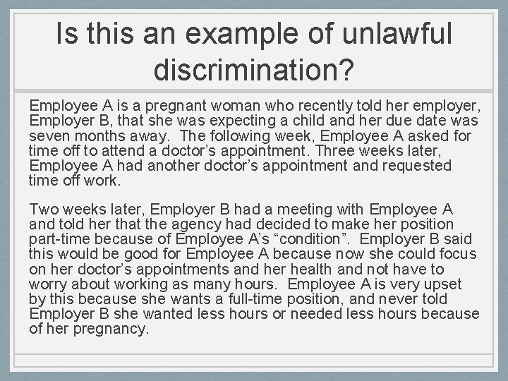 Is this an example of unlawful discrimination? Employee A is a pregnant woman who