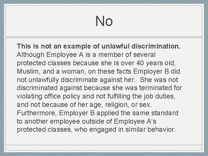 No This is not an example of unlawful discrimination. Although Employee A is a