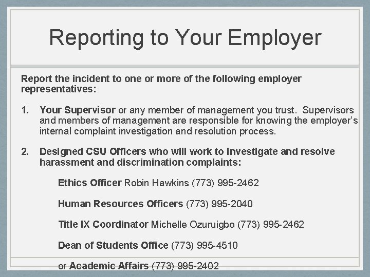 Reporting to Your Employer Report the incident to one or more of the following