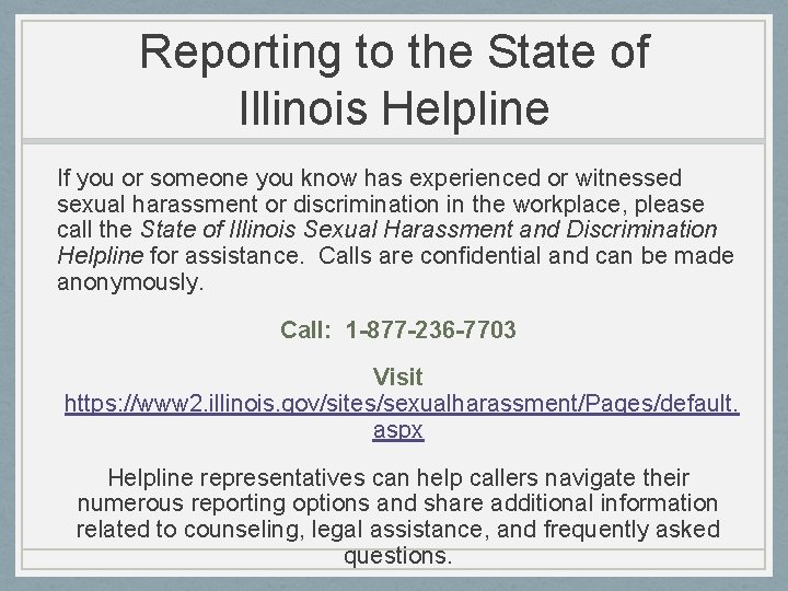 Reporting to the State of Illinois Helpline If you or someone you know has