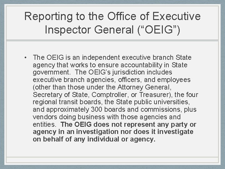 Reporting to the Office of Executive Inspector General (“OEIG”) • The OEIG is an