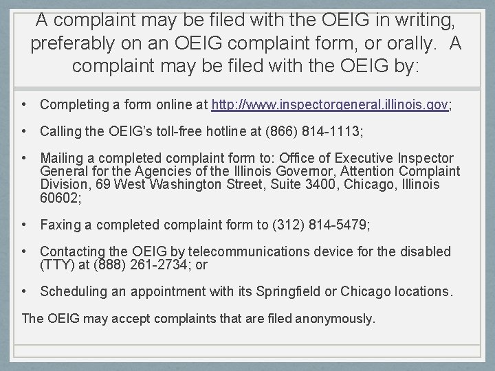 A complaint may be filed with the OEIG in writing, preferably on an OEIG