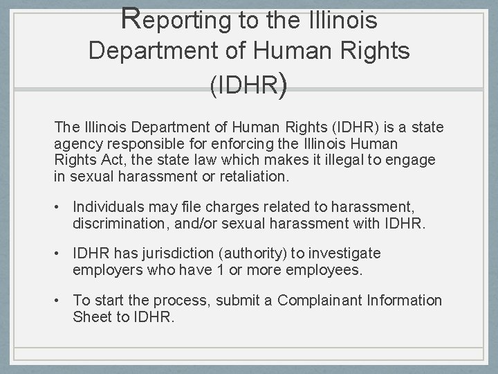Reporting to the Illinois Department of Human Rights (IDHR) The Illinois Department of Human