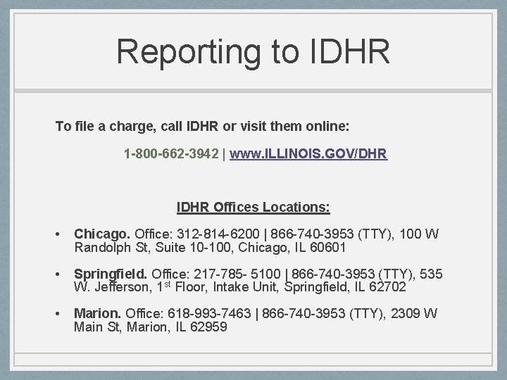 Reporting to IDHR To file a charge, call IDHR or visit them online: 1