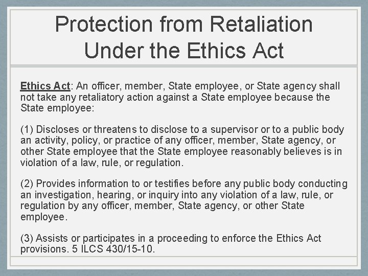 Protection from Retaliation Under the Ethics Act: An officer, member, State employee, or State