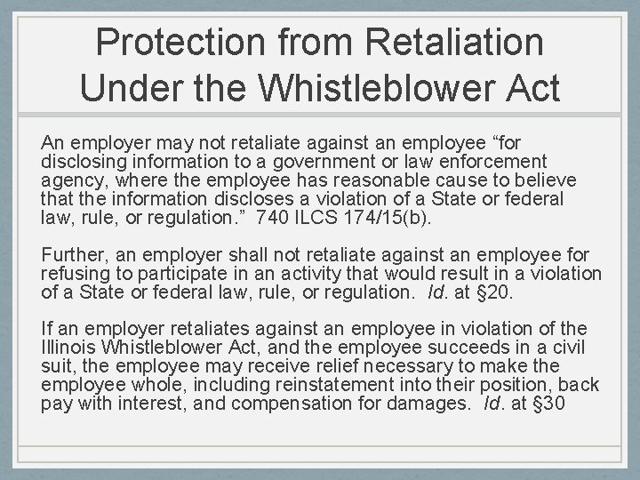 Protection from Retaliation Under the Whistleblower Act An employer may not retaliate against an